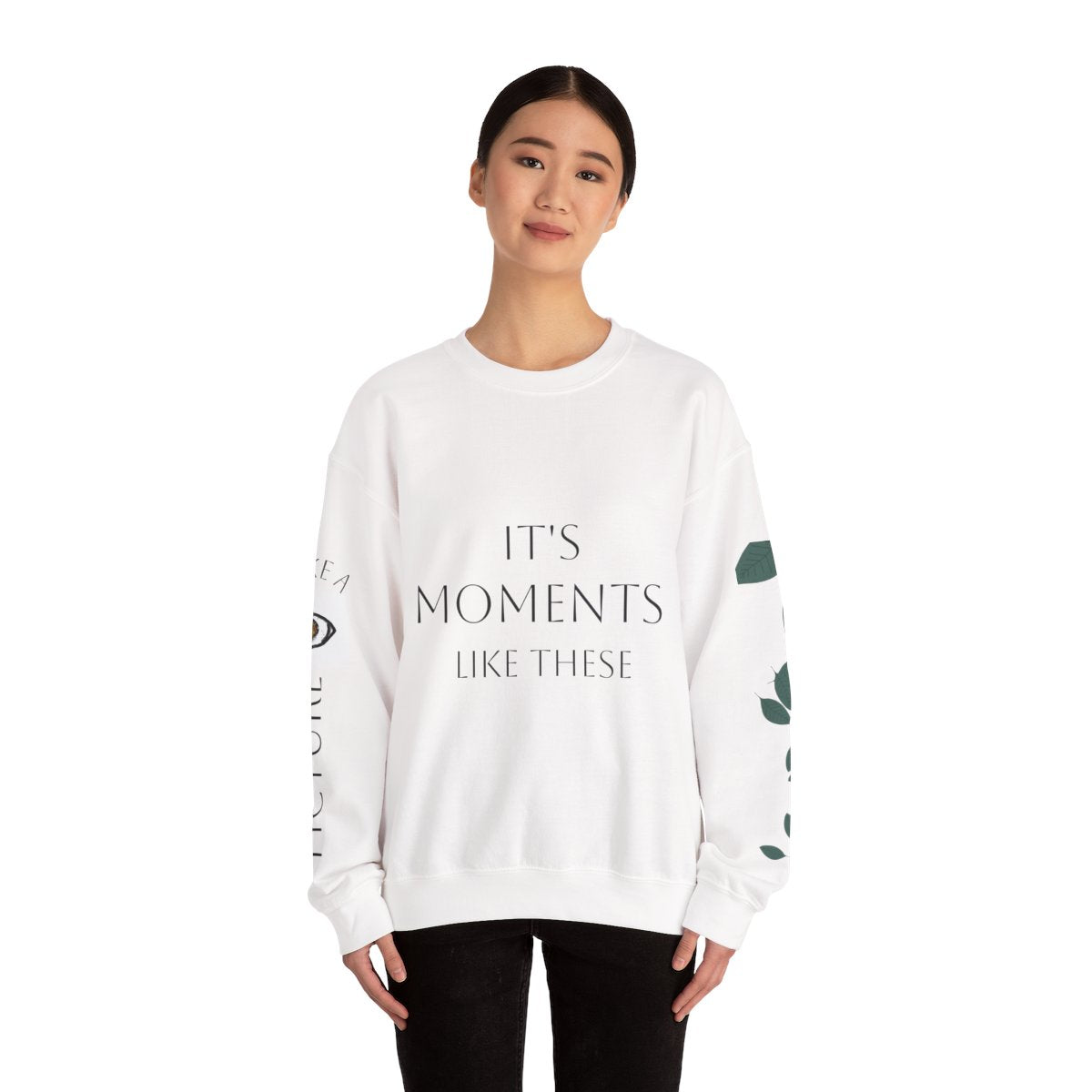 “Moments Like These” Sweatshirt